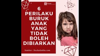 6 Perilaku Buruk Anak yang tidak boleh dibiarkan