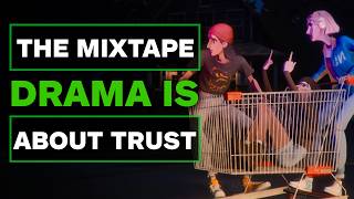 The Mixtape Drama Is About A Bigger Trust Problem