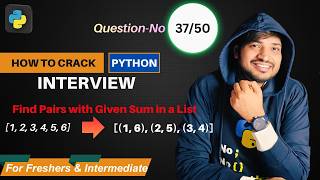 Python Interview Question | Find Pairs with Given Sum in a List (Python Program for Beginners) #37