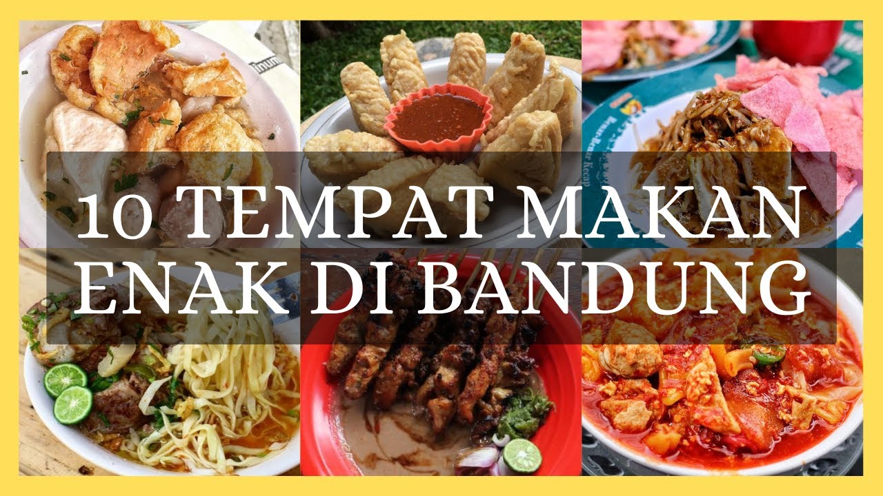 10 REKOMENDASI TEMPAT MAKAN ENAK DI BANDUNG - YouTube