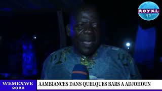 WEMEXWE 2022 / AMBIANCES DANS QUELQUES BARS A ADJOHOUN