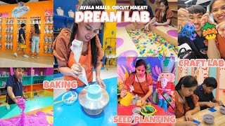 Dream Lab - Ayala Mall Circuit Makati