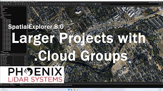 SpatialExplorer 8 - Larger Projects with Point Cloud Groups