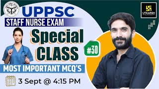 UPPSC Staff Nurse Exam 2023 || UPPSC Exam Special #30 || Most Important Questions || By Raju Sir