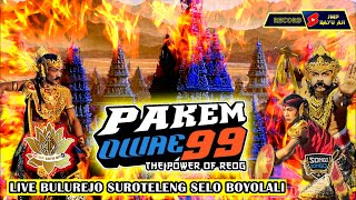 KEPRAJURITAN PAKEM OWAE 99 - Live BULUREJO SUROTELENG SELO BOYOLALI - 12 OKTOBER 2024