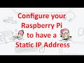 How to Configure your Raspberry Pi to have a Static IP Address