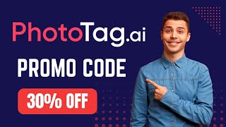 PhotoTag.AI Promo Code - Save 30% on Your Purchase!