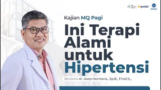 Ini Terapi Alami Untuk Hipertensi - Kajian Kesehatan MQ Pagi