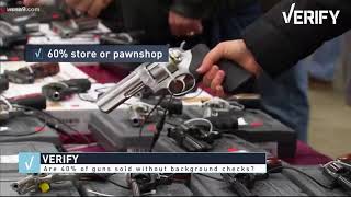 VERIFY: Are 40 percent of guns purchased without a background check?