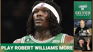 Time to play Robert Williams more, adjust expectations of Boston Celtics