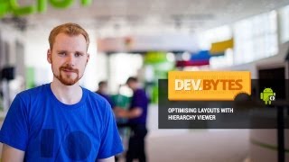 DevBytes: Optimising Layouts with Hierarchy Viewer