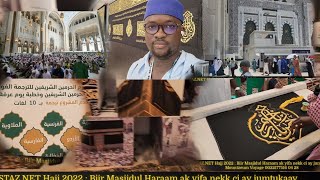 Spécial Hajj Màkka 2022 N°53: Maachaa Allaah Biir Masjidul Haraam ak yifa nekk ci ay jumtukaay...