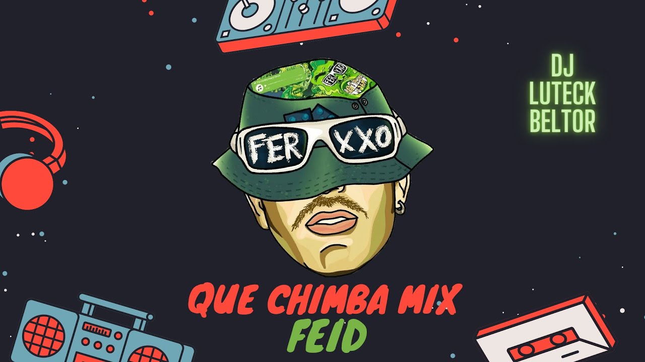 FERXXO IN THE MIX - DJ LUTECK BELTOR (Las Mejores Canciones De Feid ...