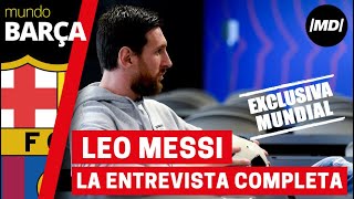 La entrevista completa, en exclusiva, a Leo Messi