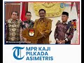 badan pengkajian mpr kaji pilkada asimetris nantinya tak semua kepala daerah dipilih langsung