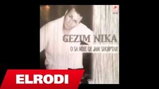 Gezim Nika - O sa mire qe jam shqiptar