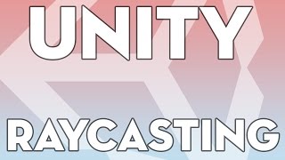 Unity Tutorials - Intermediate 01 - Raycasting - Unity3DStudent.com