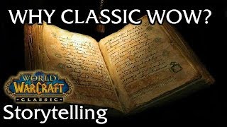 Why Classic WoW? Storytelling