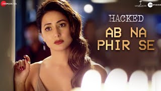 Ab Na Fir Se song | Hacked | Deep of music