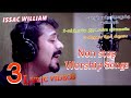 Issac William| Non Stop Worship | 3 Songs | யாஹ் என்ற |கர்த்தாவே  |கிருபை தேவ கிருபை | Fast Songs 20