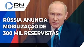 Rússia anuncia mobilização de 300 mil reservistas