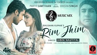 Rim Jhim Song | Jubin Nautiyal | Latest Hindi Songs | MusicMix | Romantic Songs | Latest Songs 2021