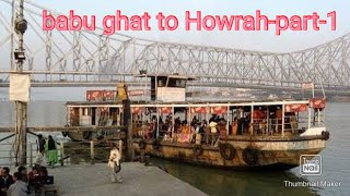 from babu ghat to Howrah by ship.part-1