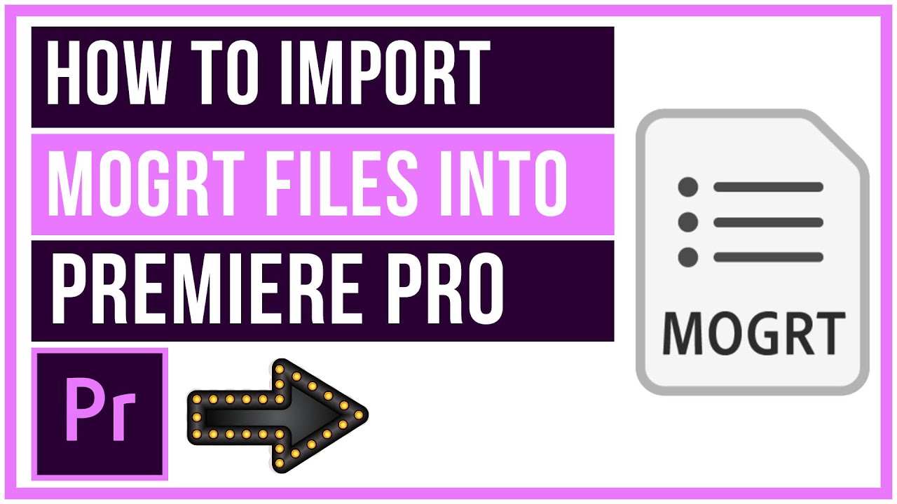 How To Import MOGRT Files Into Premiere Pro - Motion Graphics Templates ...