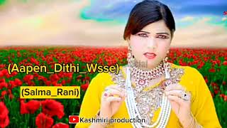 Aapen Dithi Wsse_(Salma Rani) Sariki song2023 (kashmiri production)