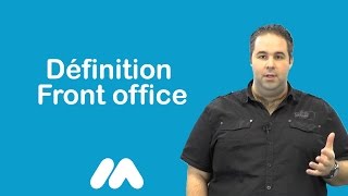 Définition Front office - Vidéos formation - Tutoriel vidéos - Market Academy par Guillaume Sanchez