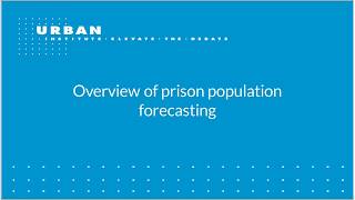 Forecasting Prison Populations, Costs, and other Outcomes
