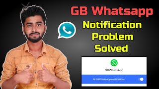 HOW TO SOLVE GB WHATSAPP NOTIFICATION PROBLEM | GB WHATSAPP NOTIFICATION PROBLEM | NAZIBUL SHAIKH