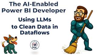 The AI-Enabled Power BI Developer - Using LLMs to Clean Data in Dataflows