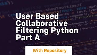 User based collaborative filtering python part a