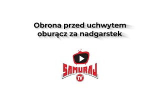 Poradnik Samuraja: Obrona przed chwytem oburącz za nadgarstki