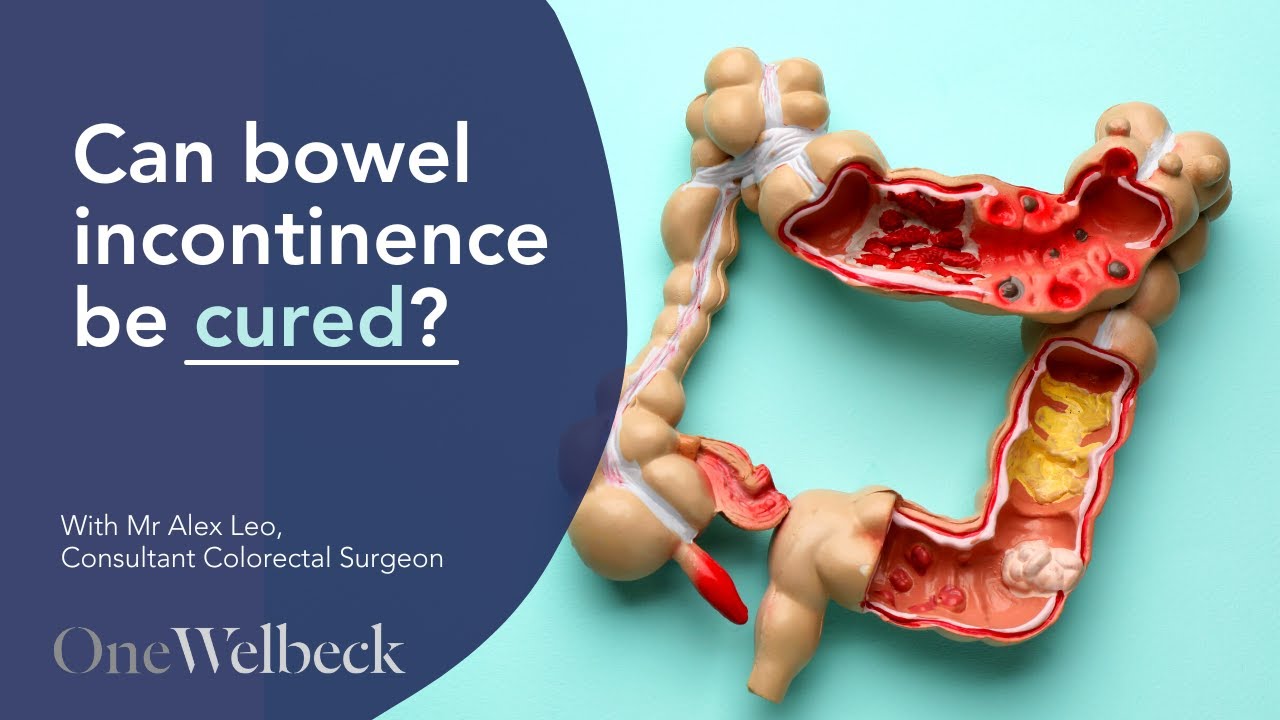 Bowel Incontinence | Signs, Causes & Treatment | OneWelbeck - YouTube