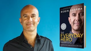 Robin Sharma ~ The Everyday Hero Manifesto