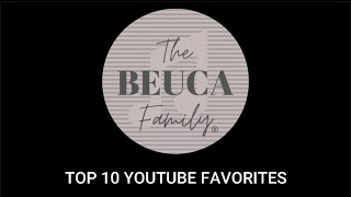 The Beuca Family - TOP 10 YOUTUBE FAVORITES