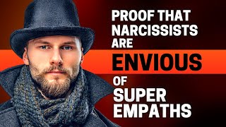 9 Proofs that Narcissists Are Envious of Super Empaths