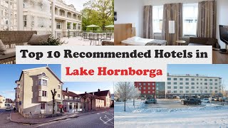 Top 10 Recommended Hotels In Lake Hornborga | Best Hotels In Lake Hornborga