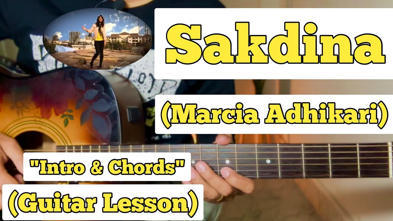 Sakdina - Marcia Adhikari | Guitar Lesson | Intro & Chords | (With Tab ...