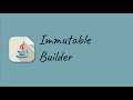Immutable Builder