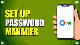 How To Set Up Google Password Manager (Step-by-Step Guide)