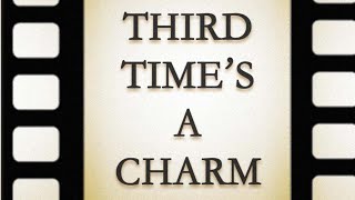 Third Times a Charm - History of an Idiom