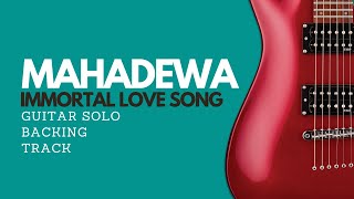 IMMORTAL LOVE SONG - MAHADEWA GUITAR SOLO BACKING TRACK