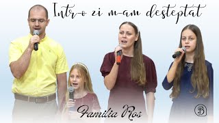 Familia Ros | Intr-o zi m-am desteptat | Viata mea e-n mana Ta | Betel Reus |