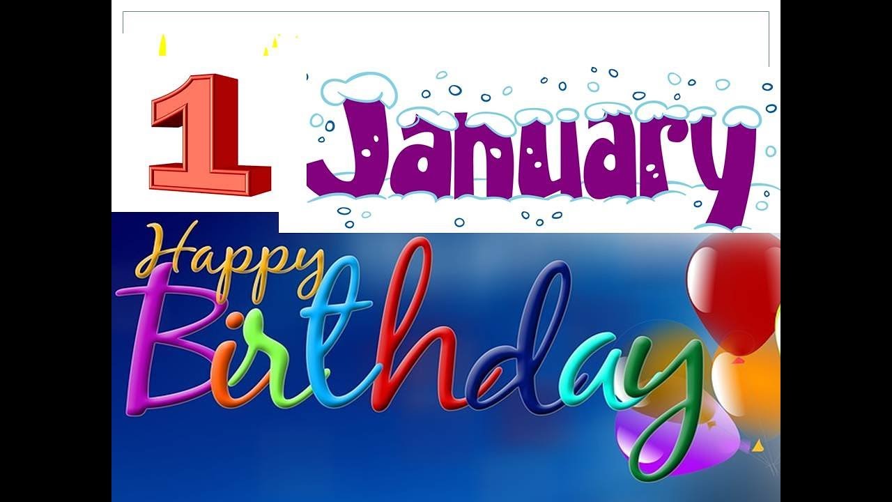 Happy Birthday Wishes 1st January 2019 Happy Birthday Wishes 1st