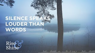 Silence Speaks Louder Than Words