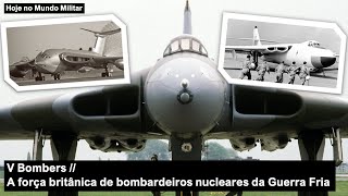 V Bombers – A impressionante força britânica de bombardeiros nucleares da Guerra Fria