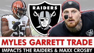 Myles Garrett Trade Rumors Impact The Las Vegas Raiders \u0026 A Potential Maxx Crosby Extension